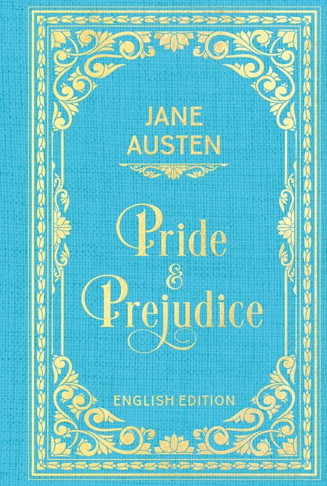 JANE AUSTEN, Pride & Prejudice, ENGLISH EDITION. Türkiser Hintergrund mit goldenen, floralen Verzierungen.
