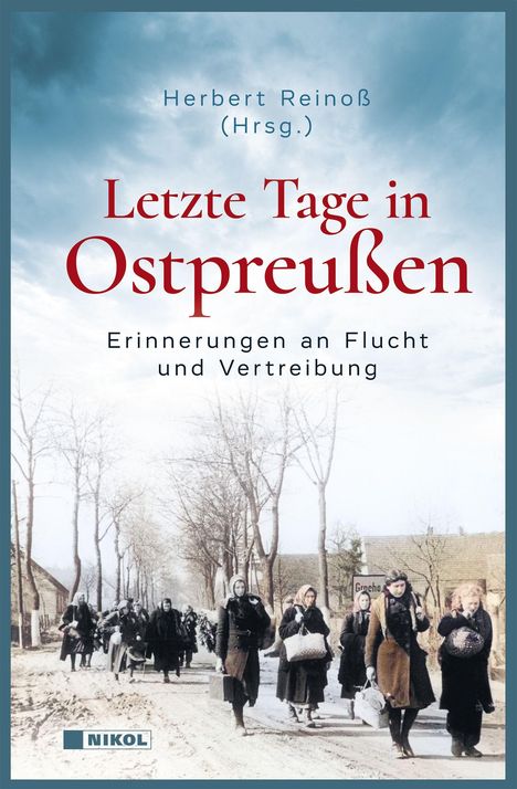 „Herbert Reinoß (Hrsg.) Letzte Tage in Ostpreußen. Erinnerungen an Flucht und Vertreibung.“ Menschen auf winterlicher Straße.