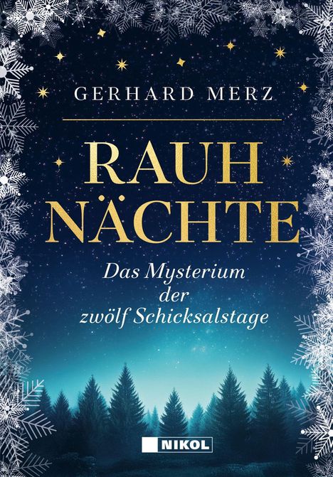 „GERHARD MERZ, RAUHNÄCHTE, Das Mysterium der zwölf Schicksalstage“, Sterne, Schneeflocken, dunkler Wald, Verlag: NIKOL.