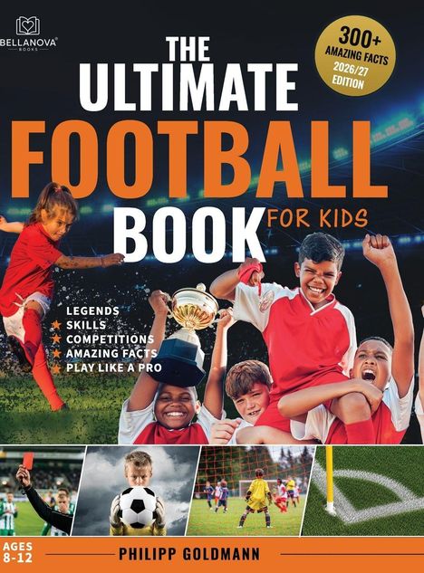 Titel: The Ultimate Football Book for Kids. Kinder in Fußballtrikots jubeln mit einem Pokal. Szenen von Fußballspielen.