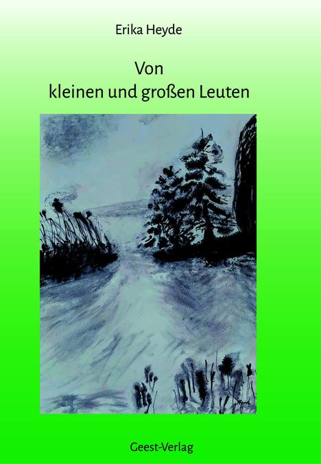 Erika Heyde: Von kleinen und großen Leuten, Buch