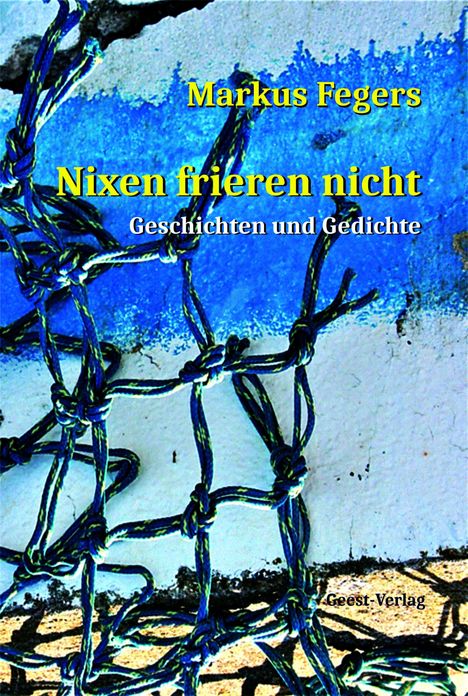 Markus Fegers: Nixen frieren nicht, Buch