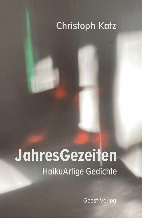 Text: "Christoph Katz, JahresGezeiten, HaikuArtige Gedichte, Geest-Verlag." Weiche, abstrakte Muster in Grautönen.
