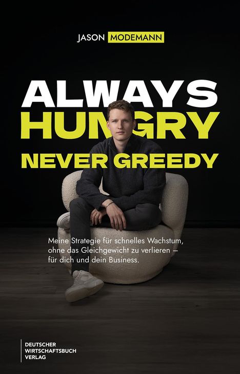 Jason Modemann: Always hungry, never greedy, Buch