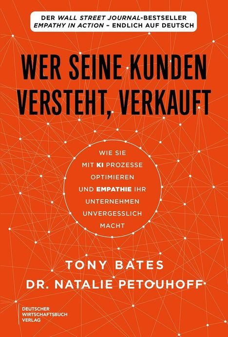 Bucheinband mit orangenem Hintergrund und Netzwerkdesign. Titel: „Wer seine Kunden versteht, verkauft“. Autoren: Tony Bates, Dr. Natalie Petouhoff.