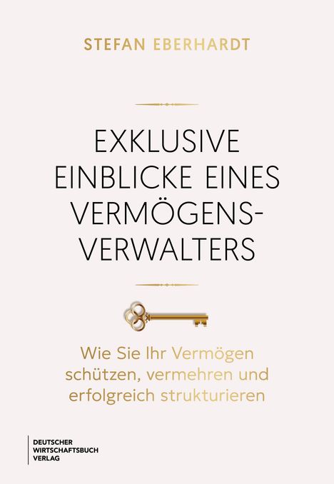Buchtitel: "Exklusive Einblicke eines Vermögensverwalters". Goldener Schlüssel darunter. Autor: Stefan Eberhardt.
