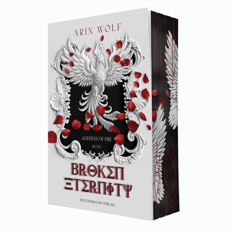 "ARIN WOLF. BROKEN ETERNITY. GODDESS OF FIRE, BUCH I. WELTENBAUM VERLAG." Ein detailreiches Design mit rotem Phönix und Blüten.