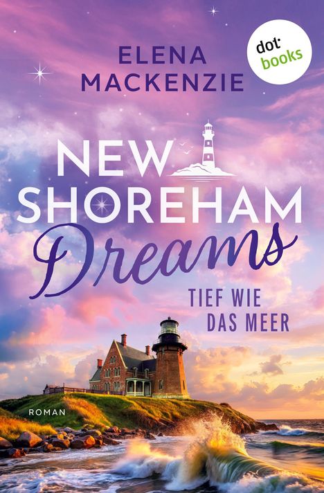 "New Shoreham Dreams - Tief wie das Meer" von Elena Mackenzie. Ein Leuchtturm auf einer Klippe mit stürmischer See und Abendhimmel.