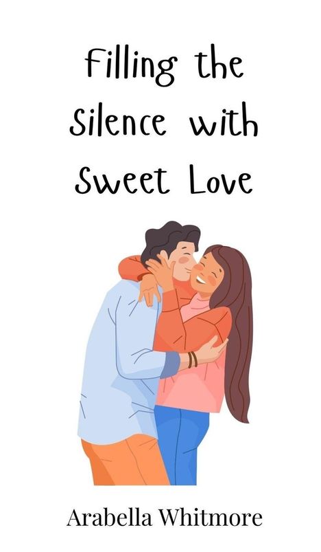 Arabella Whitmore: Filling the Silence with Sweet Love, Buch