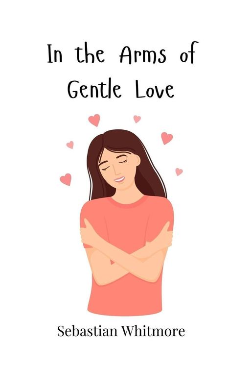 Sebastian Whitmore: In the Arms of Gentle Love, Buch