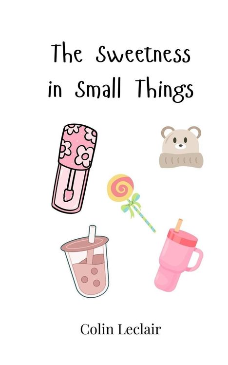 Colin Leclair: The Sweetness in Small Things, Buch