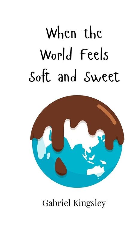 Gabriel Kingsley: When the World Feels Soft and Sweet, Buch