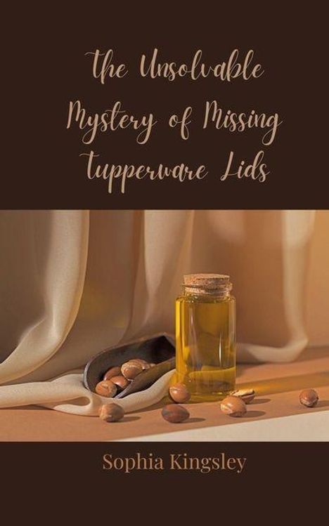 Sophia Kingsley: The Unsolvable Mystery of Missing Tupperware Lids, Buch