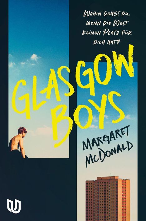 Text: "Wohin gehst du, wenn die Welt keinen Platz für dich hat? GLASGOW BOYS, Margaret McDonald." Ein Hemdloser Junge sitzt vor blauem Himmel und Hochhaus.