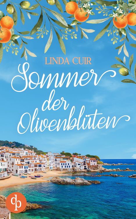 „Linda Cuir: Sommer der Olivenblüten“. Küstenansicht, blaues Meer, Orangen an Zweigen im Vordergrund, malerischer Strandort.