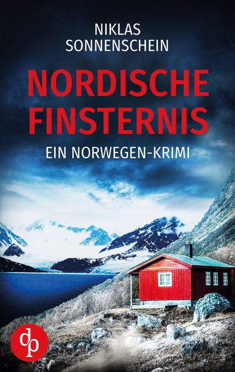 "Niklas Sonnenschein, Nordische Finsternis, ein Norwegen-Krimi. Rotes Haus vor schneebedeckten Bergen und dunklem Himmel."