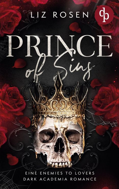 Text: "Liz Rosen, Prince of Sins, Eine Enemies to Lovers Dark Academia Romance." Illustration: Schädel mit Krone, rote Rosen.