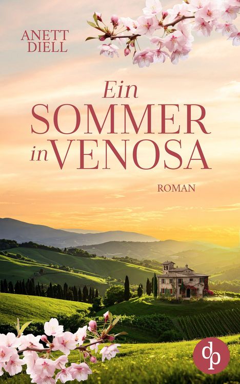Text: "ANETT DIELL," "Ein SOMMER in VENOSA," "ROMAN." Blühende Zweige, hügelige Landschaft, Villa im Sonnenuntergang.