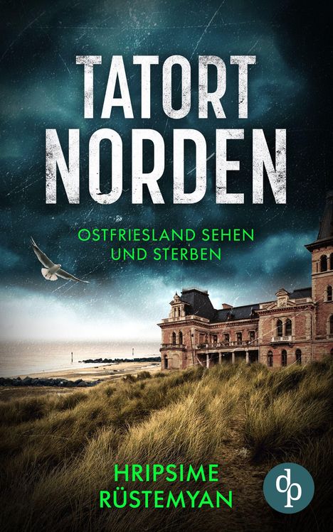 „Tatort Norden: Ostfriesland sehen und sterben“ über Küste, Möwe fliegt, altes Gebäude rechts, Logo unten rechts.