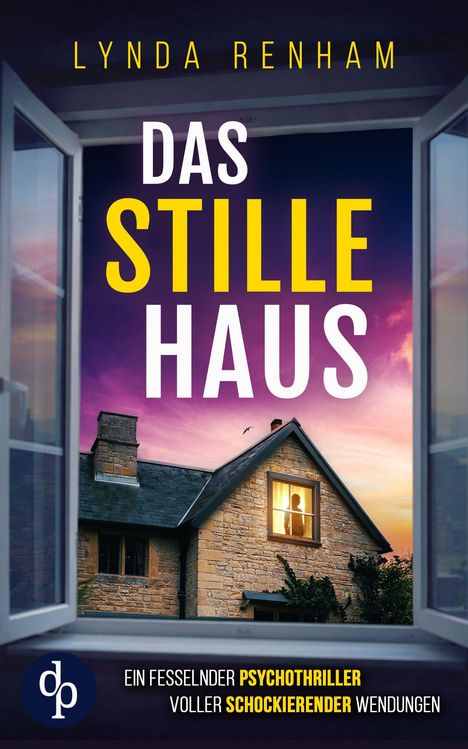 „Das stille Haus“ von Lynda Renham. Ein beleuchtetes Steinhaus bei Sonnenuntergang, logoartiges dp-Symbol.