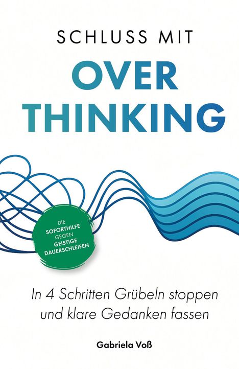 SCHLUSS MIT OVERTHINKING: In 4 Schritten Grübeln stoppen. Blaue Linien formen Wellen, grüner Kreis mit Text.