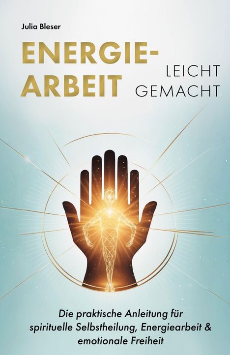„ENERGIE-ARBEIT LEICHT GEMACHT“ in großen Buchstaben, darunter eine Hand mit leuchtender Silhouette.