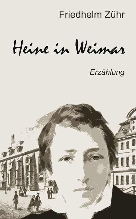 Friedhelm Zühr: Heine in Weimar, Buch