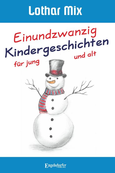 Lothar Mix: Einundzwanzig Kindergeschichten für jung und alt, Buch