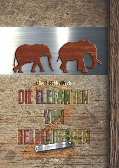 Albert Schlierbach: Die Elefanten von Heldenbergen. Band 2, Buch