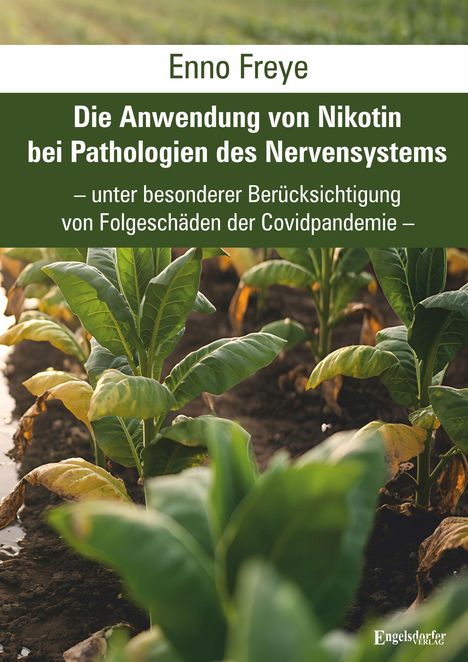 Enno Freye: Die Anwendung von Nikotin bei Pathologien des Nervensystems, Buch