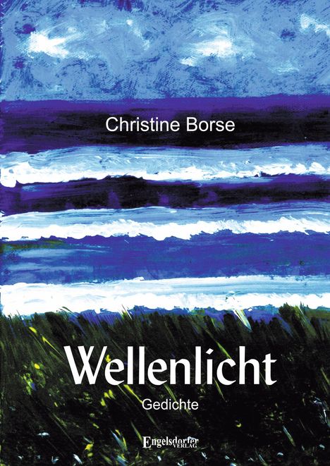 Text: "Christine Borse", "Wellenlicht", "Gedichte", "Engelsdorfer Verlag". Illustration von Meer und Wellen, dynamisch gemalt.
