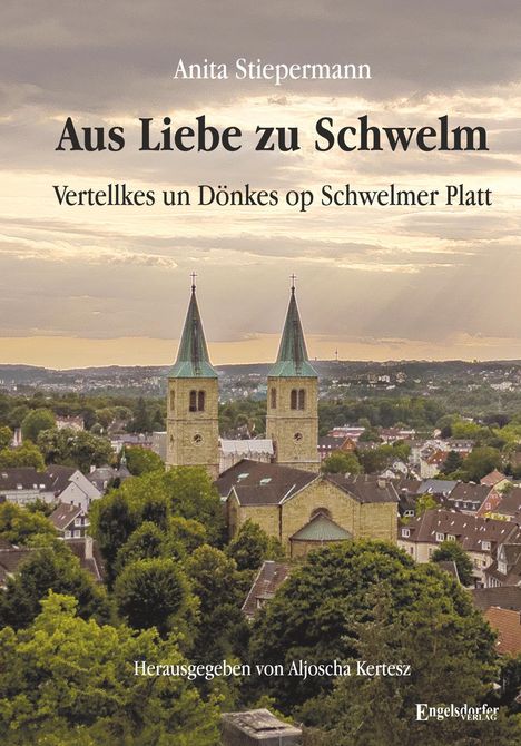 "Anita Stiepermann, Aus Liebe zu Schwelm, Vertellkes un Dönkes op Schwelmer Platt." Zwei Kirchtürme über Stadt.