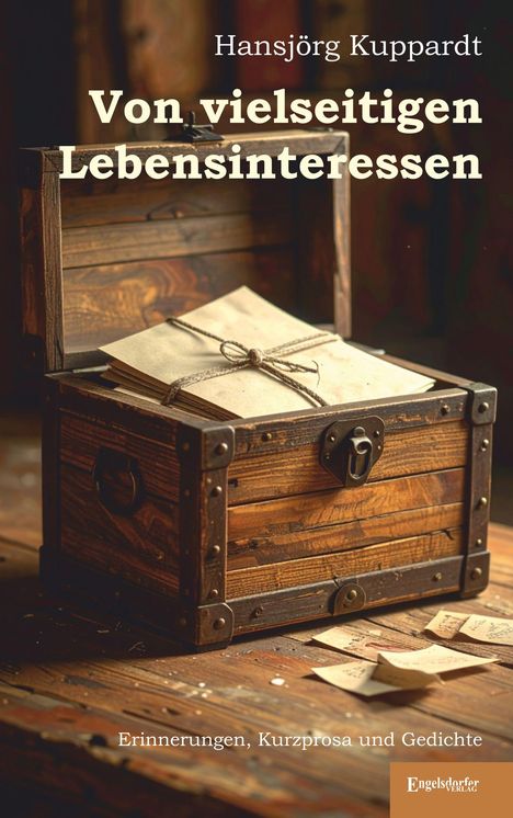 Titel: "Von vielseitigen Lebensinteressen" von Hansjörg Kuppardt. Eine geöffnete Holztruhe mit alten Briefen.