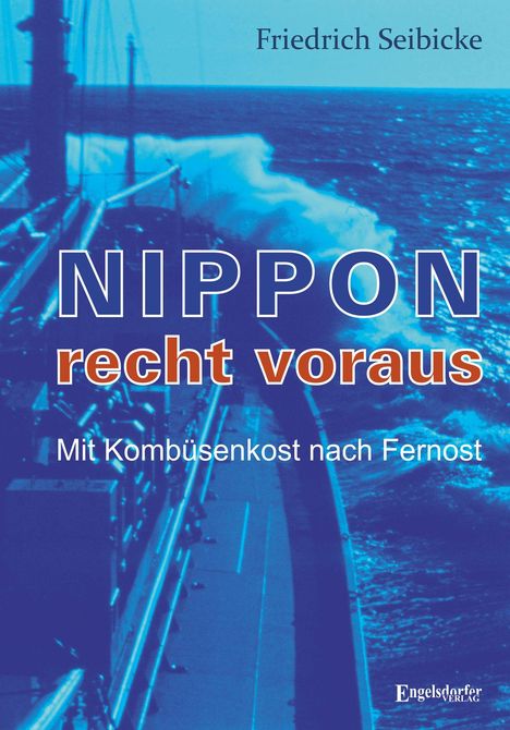 Text: "Friedrich Seibicke, NIPPON recht voraus, Mit Kombüsenkost nach Fernost." Ein Schiff steuert durch aufgewühltes Meer.