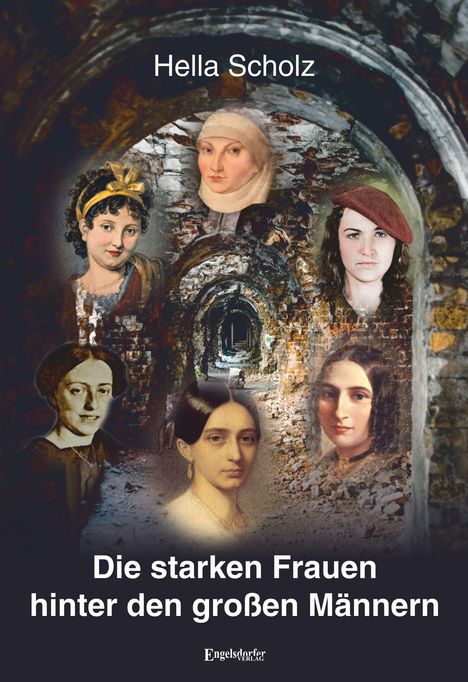 „Die starken Frauen hinter den großen Männern“ von Hella Scholz. Sieben Frauenporträts vor einem alten Tunnel.