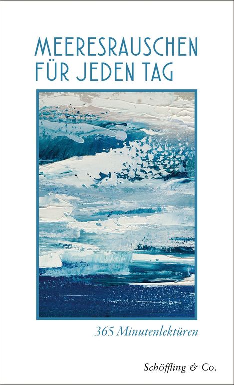 "MEERESRAUSCHEN FÜR JEDEN TAG", "365 Minutenlektüren". Bild: Abstraktes Meer aus Blau- und Weißtönen.