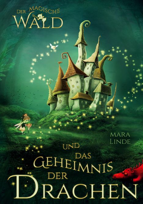 Mara Linde: Der magische Wald und das Geheimnis der Drachen für Kinder ab 6 Jahre, Buch