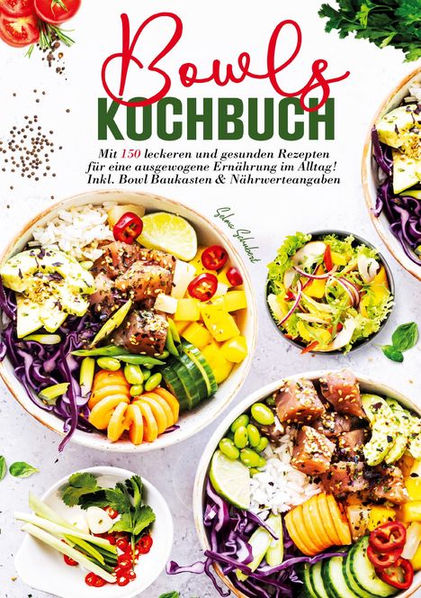 Selma Schubert: Bowls Kochbuch - 150 gesunde und leckere Rezepte für jeden Tag, Buch