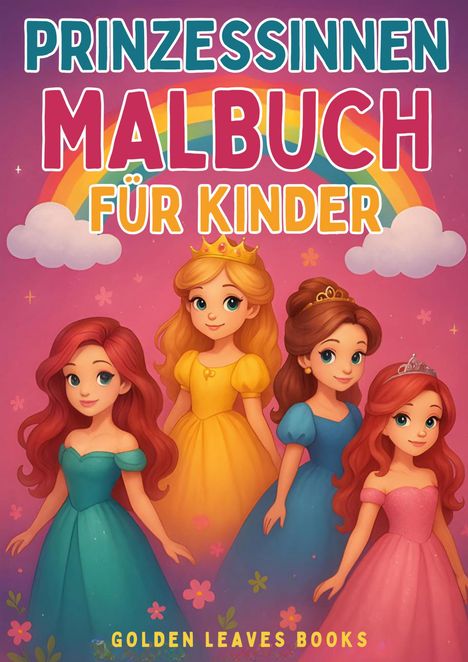 Golden Leaves Books: Prinzessinnen Malbuch für Kinder, Buch