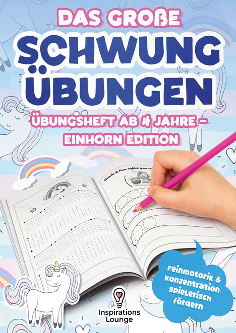 Inspirations Lounge: Das große Schwungübungen Übungsheft ab 4 Jahre - Einhorn Edition, Buch