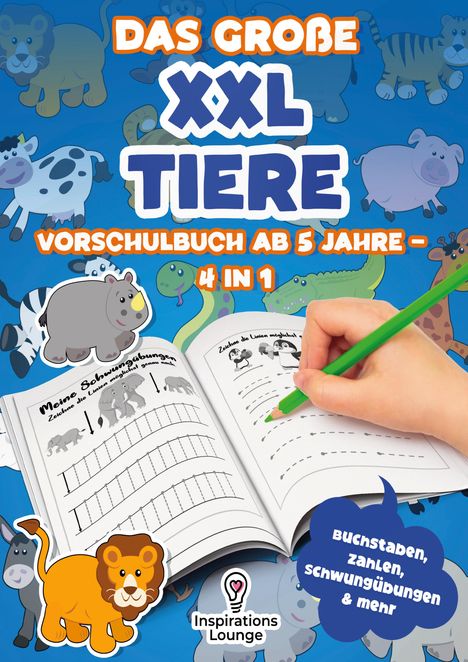 Inspirations Lounge: Das große XXL Tiere Vorschulbuch ab 5 Jahre - 4 in 1, Buch