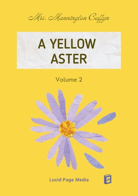 "A YELLOW ASTER, Volume 2" von Mrs. Mannington Caffyn. Illustration einer lila Blume auf gelbem Hintergrund.