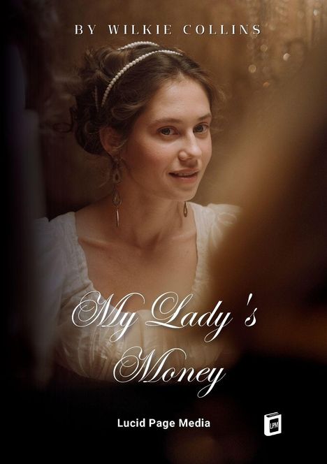 "My Lady's Money" steht elegant geschrieben. Eine Frau in historischer Kleidung blickt lächelnd zur Seite.