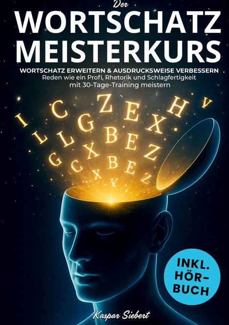 „Der Wortschatz Meisterkurs: Wortschatz erweitern & Ausdrucksweise verbessern“ – leuchtende Buchstaben schweben aus Kopf.