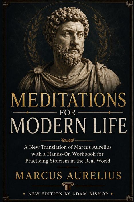 „Meditations for Modern Life“ von Marcus Aurelius, neue Edition von Adam Bishop. Steinbüste mit Lorbeerkranz.