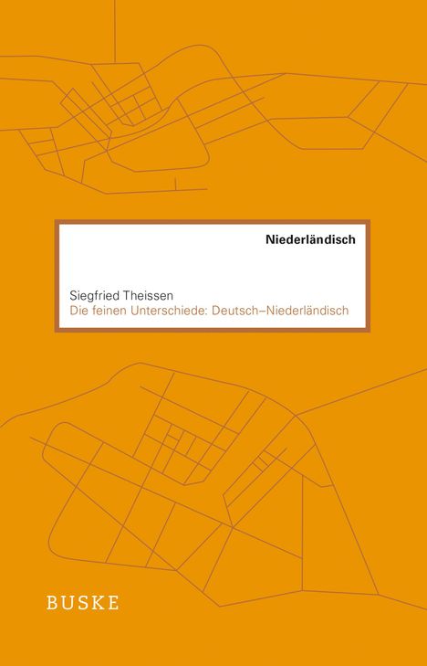 "Niederländisch: Siegfried Theissen, Die feinen Unterschiede: Deutsch–Niederländisch." 

Orange Hintergrund, geometrische Hände, BUSKE.
