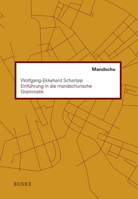 Titel: Mandschu. Autor: Wolfgang-Ekkehard Scharlipp. Untertitel: Einführung in die mandschurische Grammatik. Abstrakte Liniengrafik.