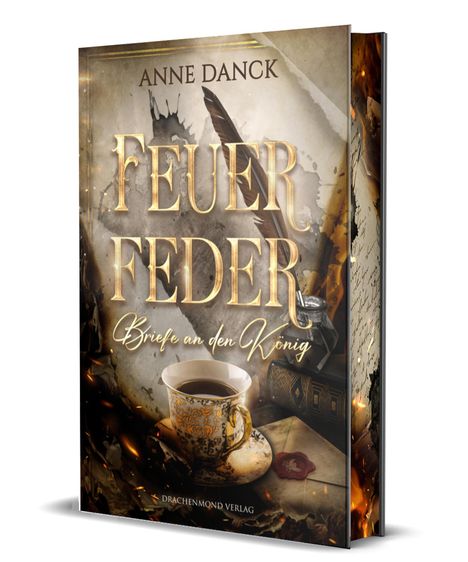 Danck Anne: Feuerfeder - Briefe an den König, Buch