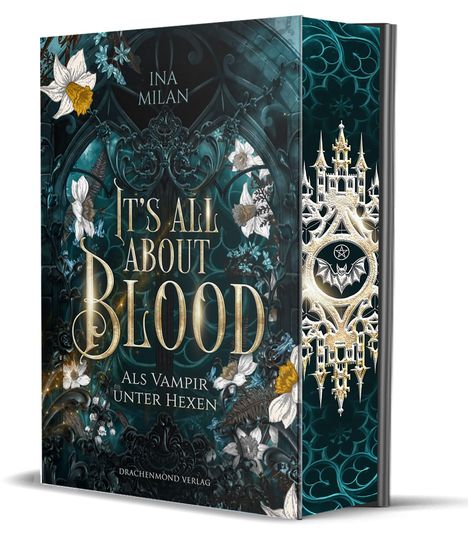 "It's all about Blood: Als Vampir unter Hexen" von Ina Milan. Dekorative Blumen und gotische Verzierungen auf dunklem Grund.