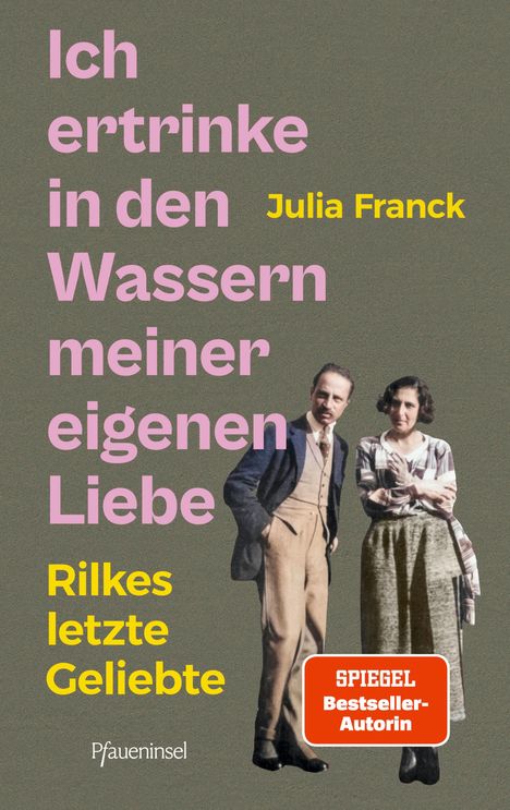 Text: "Ich ertrinke in den Wassern meiner eigenen Liebe. Rilkes letzte Geliebte. Julia Franck." Ein Paar in historischer Kleidung.
